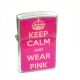 Keep Calm & Wear Pink Hot Pink Petrol Lighter