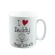 I Love Daddy This Much Ceramic Mug