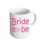 Bride to Be Ceramic Mug